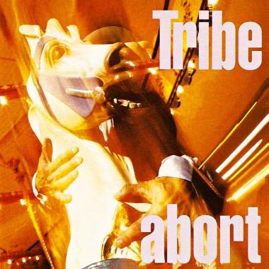 Tribe -  Abort